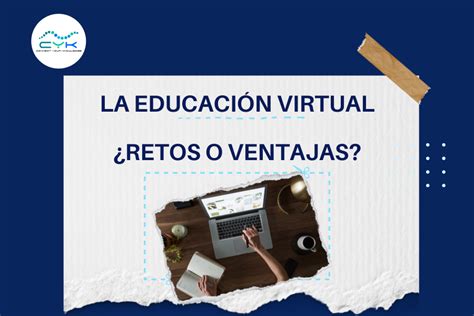 La Educaci N Virtual Retos O Ventajas Connect Your Knowledge