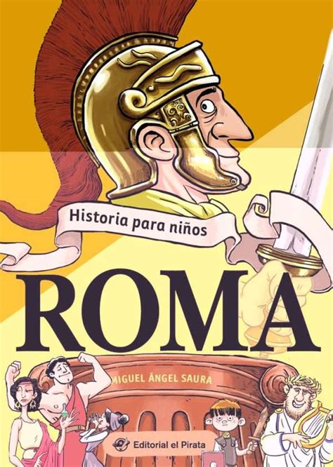 Libro Roma Historia para niños Miguel Ángel Saura Escritor El