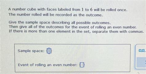 Solved A Number Cube With Faces Labeled From To Will Be Rolled