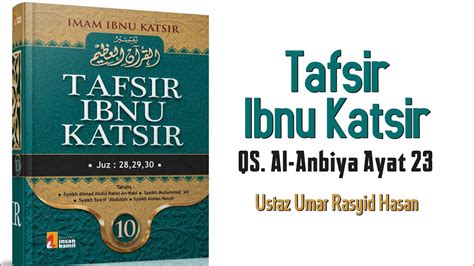 Ustaz Umar Rasyid Hasan Kajian Tafsir Qs Al Anbiya Ayat Youtube