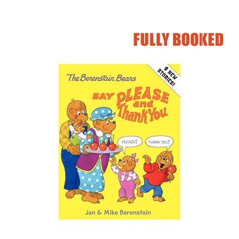 The Berenstain Bears Say Please And Thank You Hardcover By Jan And Mike