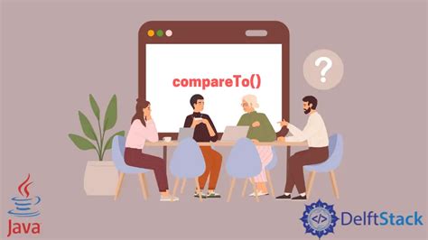 How To Override The CompareTo Method In Java Delft Stack