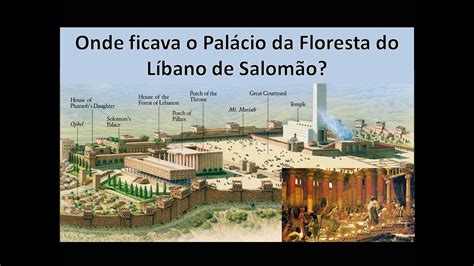 Onde ficava o Palácio da Floresta do Líbano de Salomão YouTube