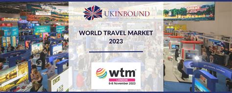 UKinbound At World Travel Market 2023 UKinbound