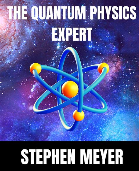 The Quantum Physics Expert : Step By Step Guide On How To Study Quantum