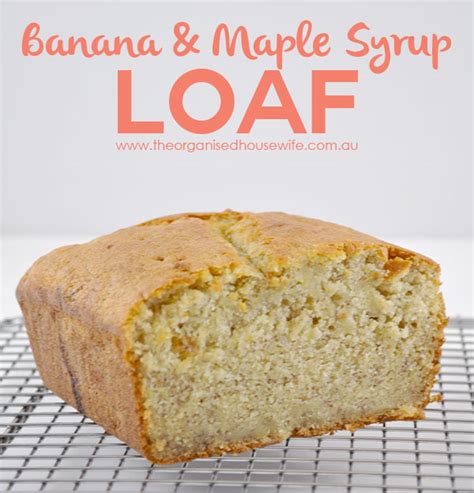 Banana And Maple Syrup Bread Perfect Afternoon Snack Recipe