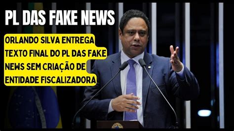 PL Das Fake News Texto final do PL das Fake News é entregue sem