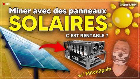 MINER Avec Des Panneaux Solaires C Est RENTABLE ECOLO MINING Part