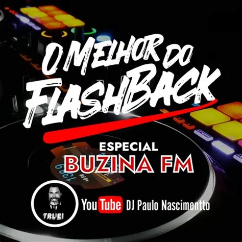 O Melhor do Flashback Especial Buzina FM Eletrônica Sua Música