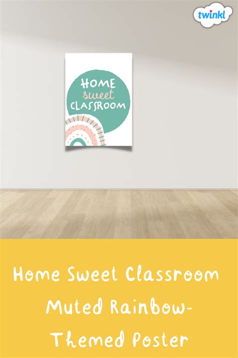 Home Sweet Classroom Muted Rainbow Themed Poster Artofit