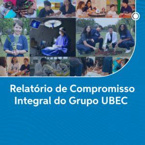 Relatório de Compromisso Integral do Grupo UBEC reúne principais