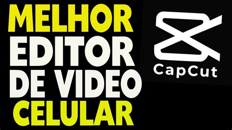 Qual O Melhor Editor De Video Para Celular YouTube