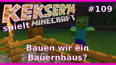 109 Bauen Wir Ein Bauernhaus German Let S Play Kekser74