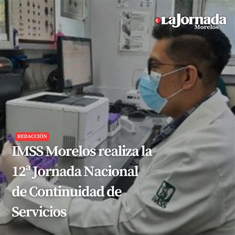 Imss Morelos Realiza La Jornada Nacional De Continuidad De