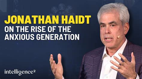 Jonathan Haidt On The Rise Of The Anxious Generation Part Youtube