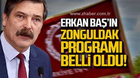 Erkan Baş ın Zonguldak programı belli oldu