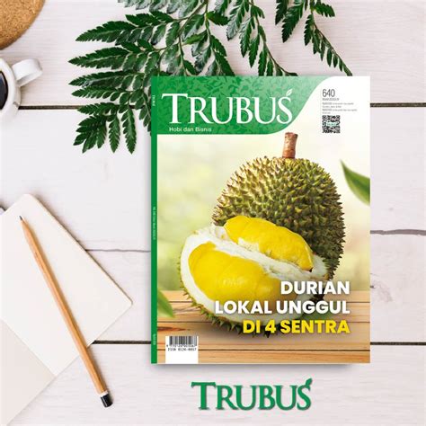 Jual MAJALAH TRUBUS EDISI 640 MARET 2023 Durian Lokal Unggul Di 4