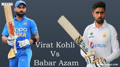 Babar Azam vs Virat Kohli Statistics : T20 Stats, Batting Records, ODI ...