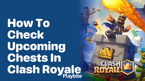 How To Check Upcoming Chests In Clash Royale Playbite