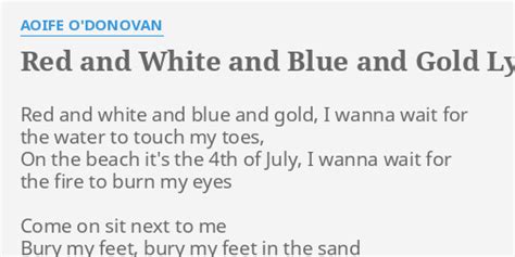 Red And White And Blue And Gold Lyrics By Aoife O Donovan Red And