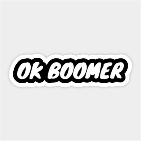 OK Boomer Ok Boomer Sticker TeePublic