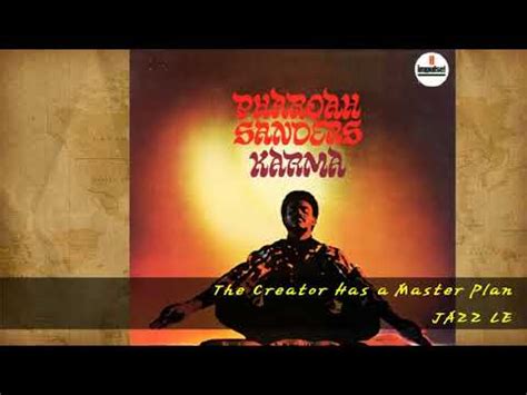 Pharoah Sanders The Creator Has A Master Plan Edited Version YouTube