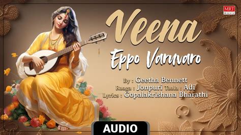 Carnatic Classical Instrumental Veena Eppo Varuvaro By Geetha