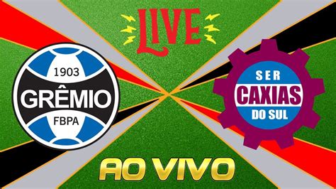 TRANSMISSÃO GRÊMIO x CAXIAS AO VIVO CAMPEONATO GAÚCHO 2023 NARRAÇÃO