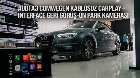 Audi A Comwegen Kablosuz Carplay Interface Ger G R N Park Kamerasi