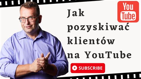 Jak Pozyskiwa Klient W Na Youtube Film Sukces Studio Sprzeda