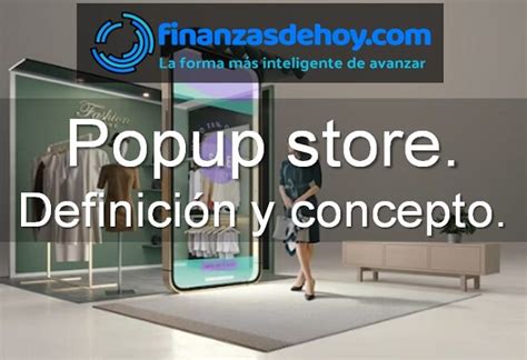 Pop up store Definición y concepto Finanzasdehoy Noticias de