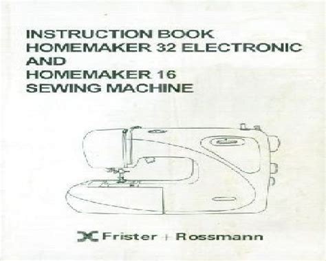 Frister Rossmann Homemaker 16 And 32 Sewing Machine Instructions