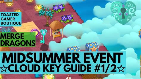 Merge Dragons Midsummer Event Cloud Keys Guide Part Of Tips And