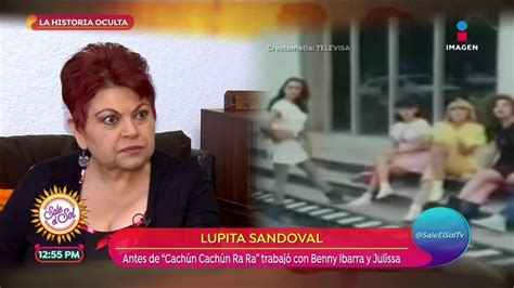 La Historia Oculta De Lupita Sandoval En Cachún Cachún Ra Ra A Lado De Benny Ibarra Y Julissa