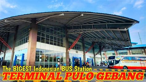 Terminal Bus Modern Terbesar Pulo Gebang Jakarta Timur The Bigest