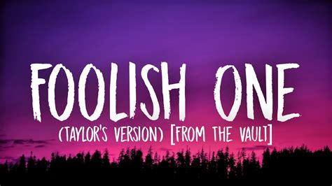 Taylor Swift Foolish One Lyrics Taylors Version From The Vault