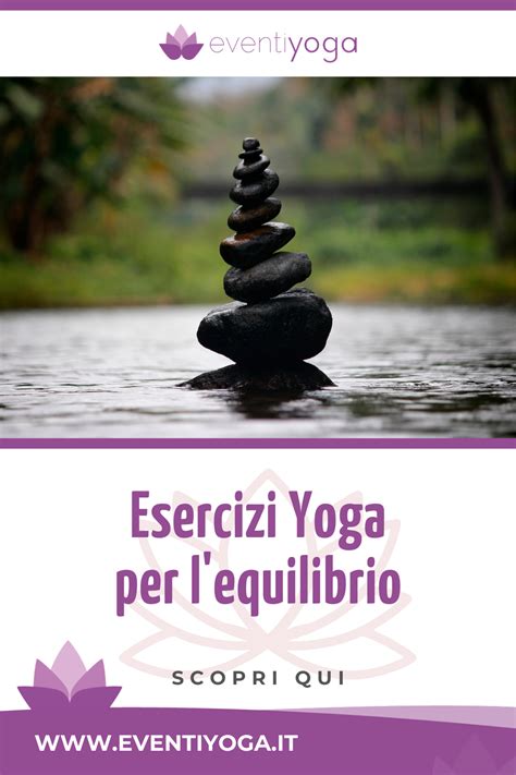 Esercizi Yoga Per L Equilibrio I Migliori Asana Per L Equilibrio