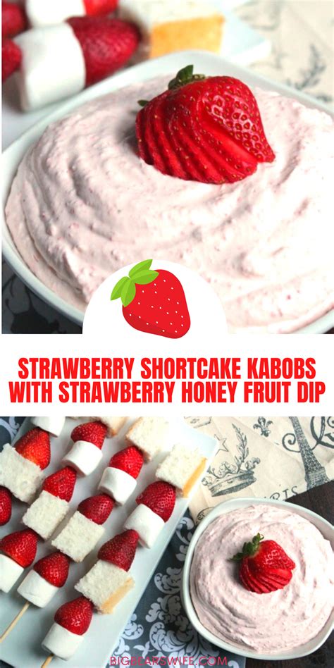 Strawberry Shortcake Kabobs With Strawberry Honey Fruit Dip Big Bear