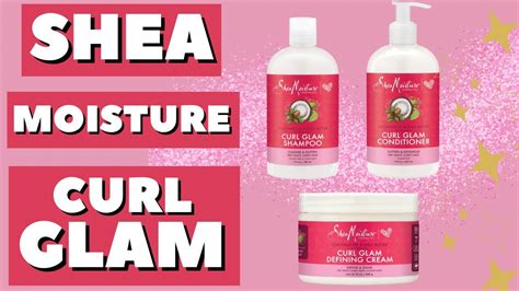 Shea Moisture Curl Glam Line Youtube