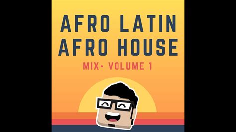 Afro Latin House Vol With Tony G Youtube