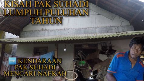 Part Kisah Pak Suhadi Lumpuh Puluhan Tahun Youtube