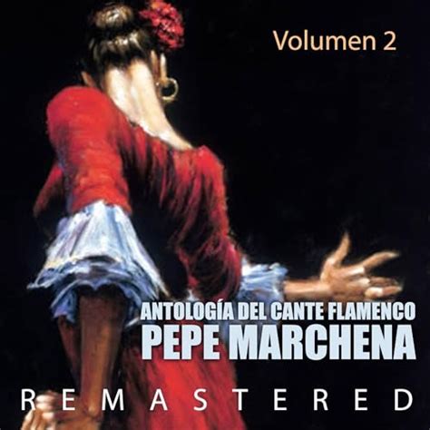 Amazon Co Jp Antolog A Del Cante Flamenco Vol Remastered Pepe