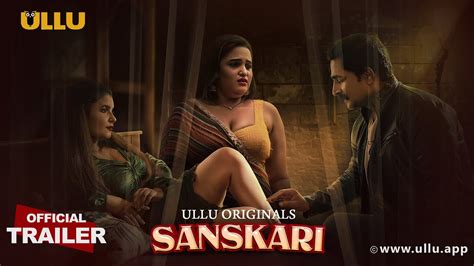 Sanskari Part 01 Official Trailer Ullu Originals Releasing On