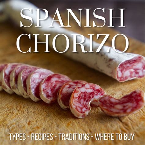 Types Of Spanish Chorizo Flavors Recipes And Traditions