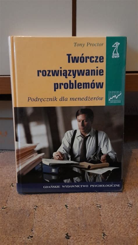 Twórcze rozwiązywanie problemów Tony Proctor Szczecinek Kup teraz