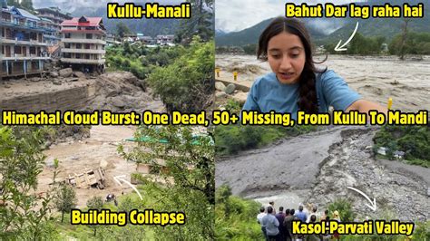 Malana Dam Collapsed Kullu Manali Cloud Burst Pooja Mandavya