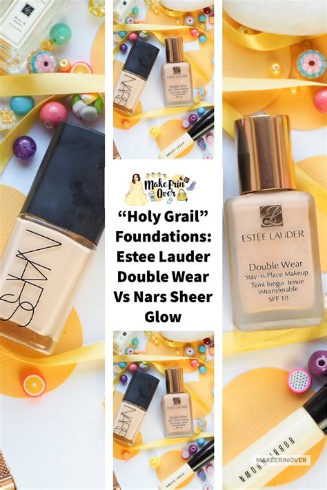 Holy Grail Foundations Estee Lauder Double Wear Vs Nars Sheer Glow