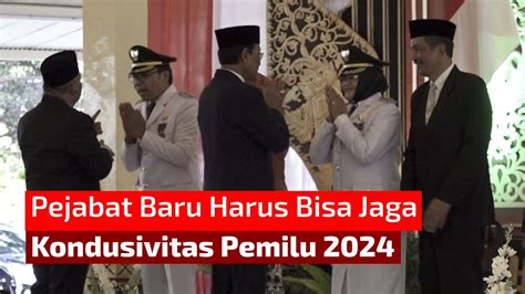 Penjabat Baru Harus Bisa Jaga Kondusivitas Pemilu 2024 YouTube