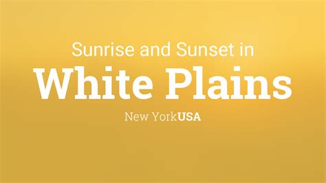 Sunrise and sunset times in White Plains