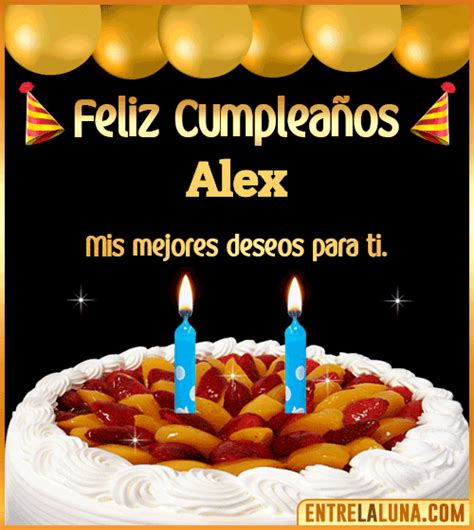 Feliz Cumpleaños Alex Felicidades Alex